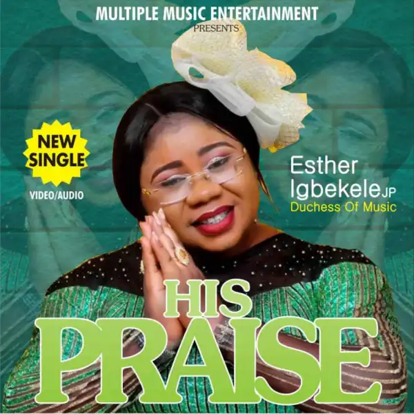 sther Igbekele - His Praise [Ipokipo]